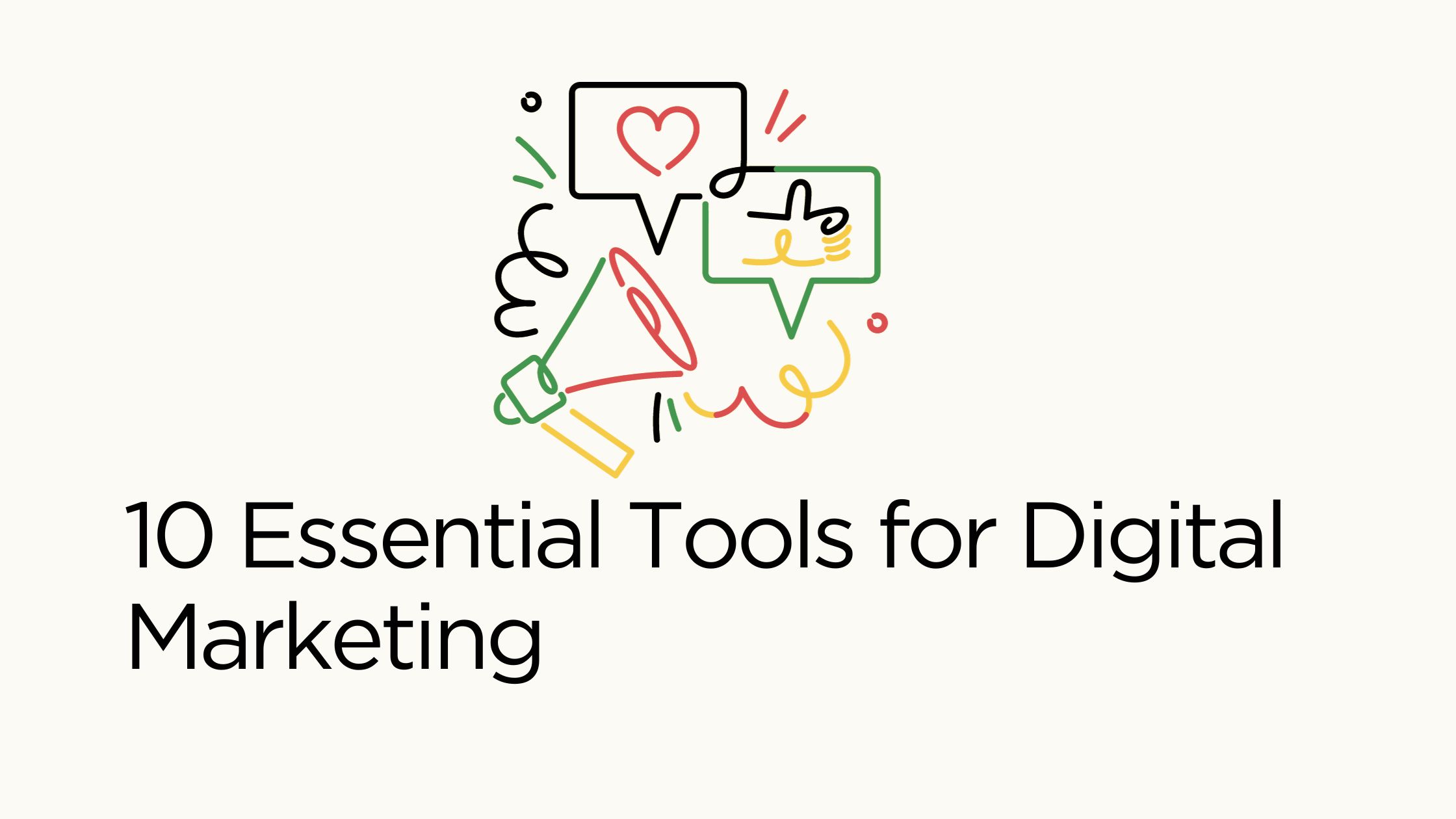 10 Essential Tools for Digital Marketing