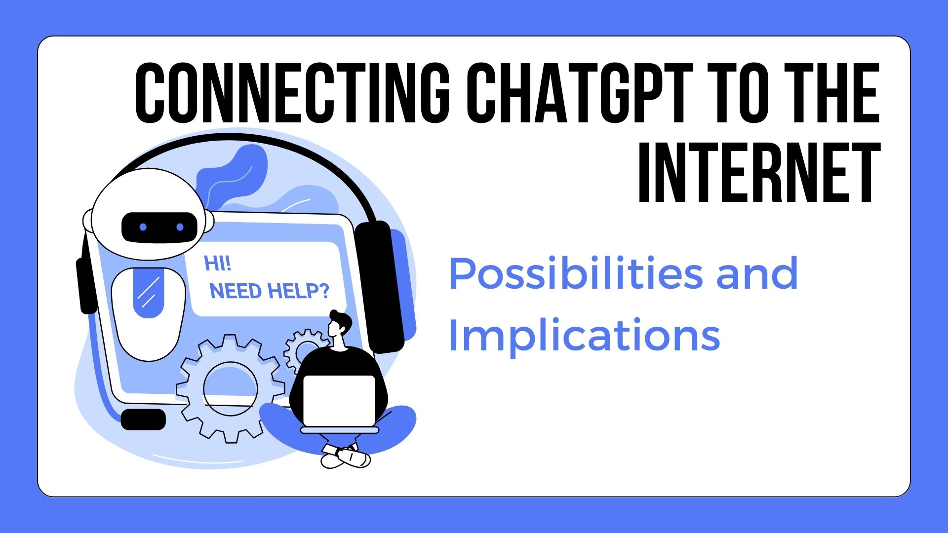 Connecting ChatGPT to the Internet