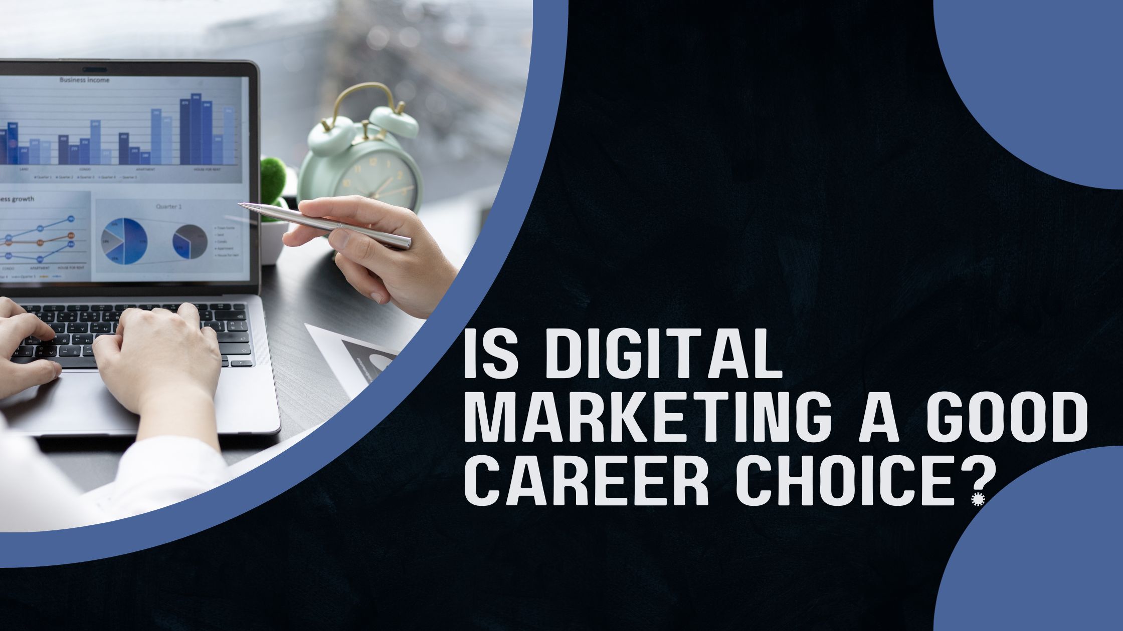 Is Digital Marketing a Good Career Choice?