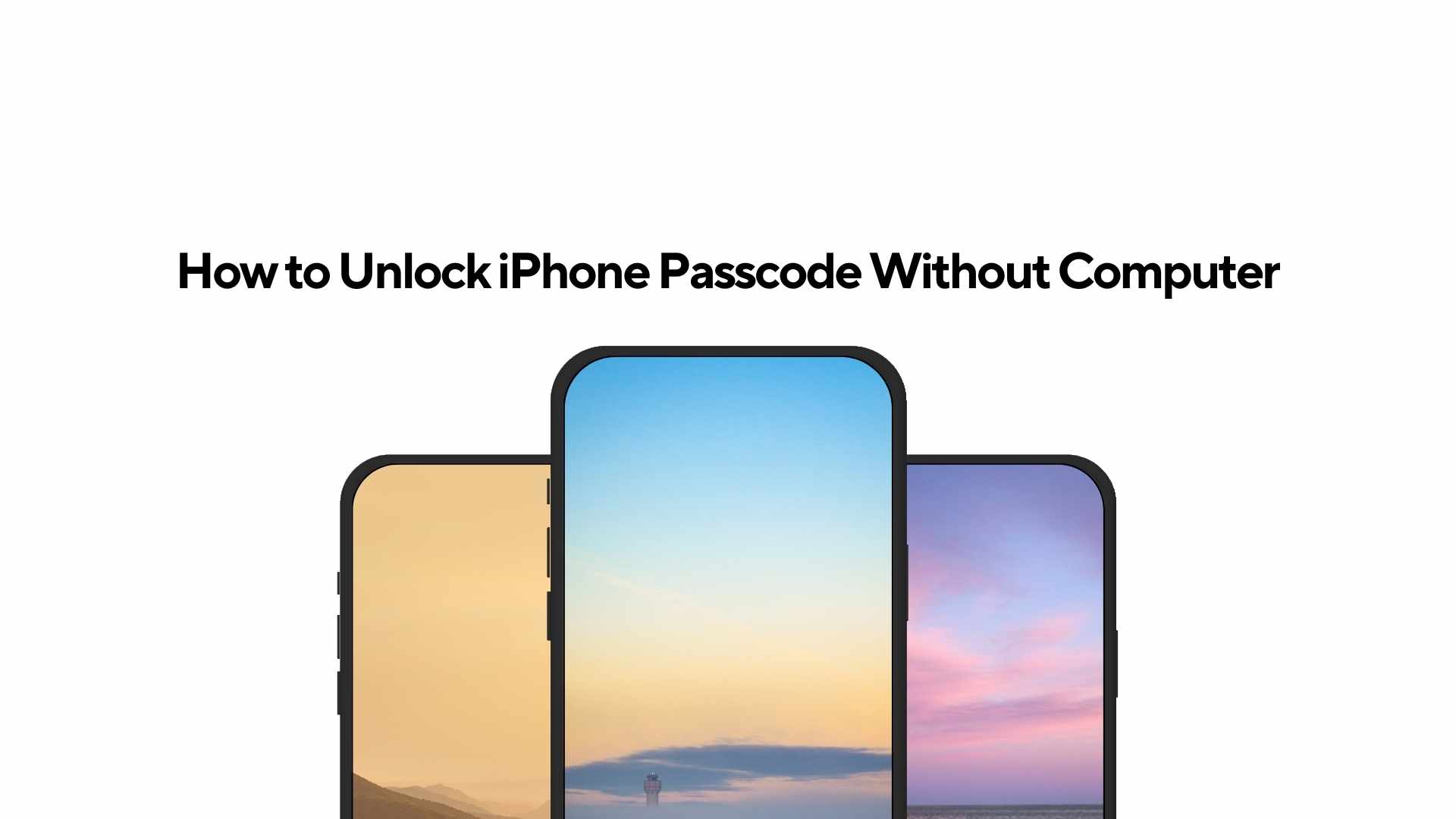 How to Unlock iPhone Passcode Without Computer