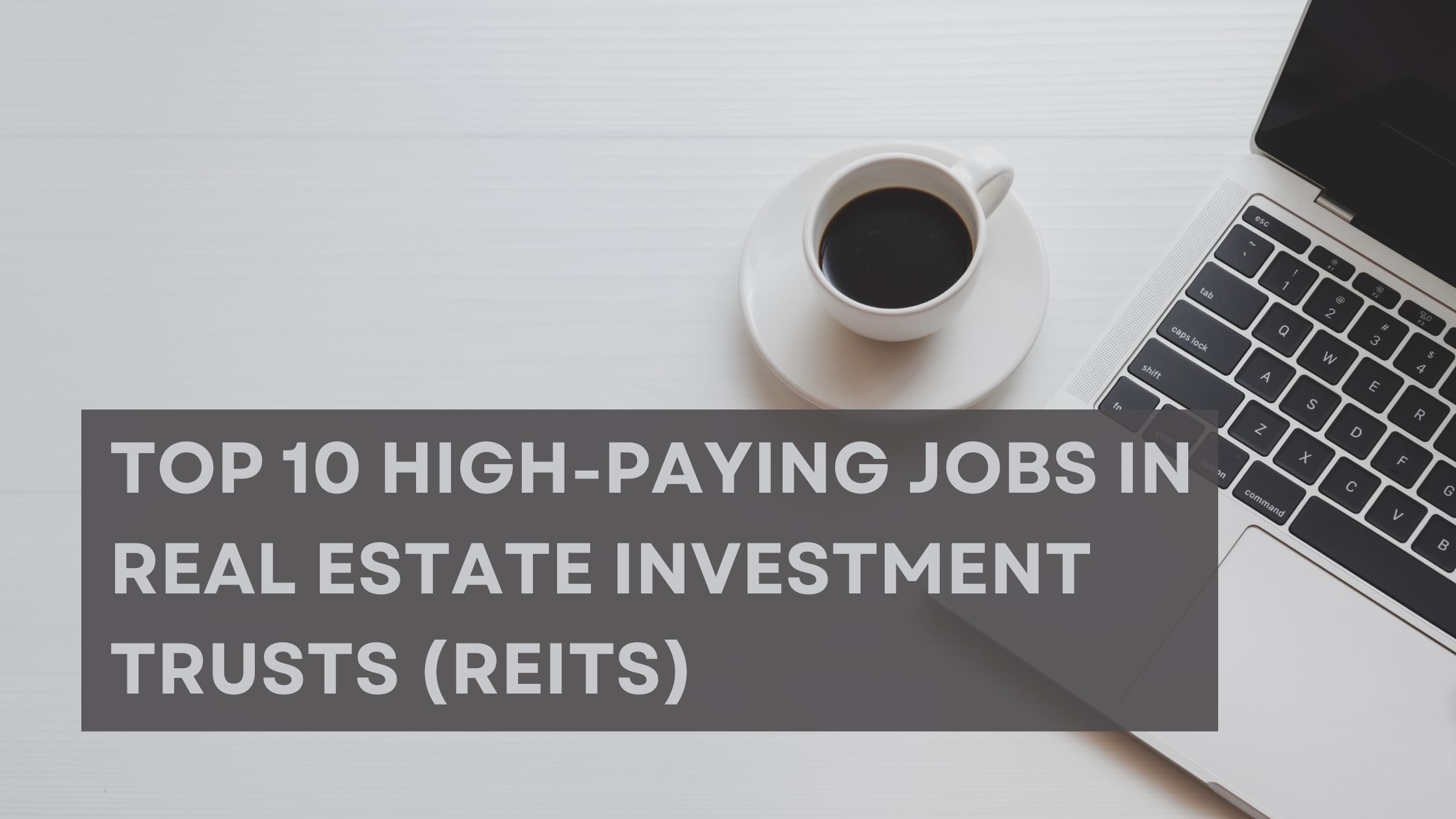 Top 10 High-Paying Jobs in Real Estate Investment Trusts