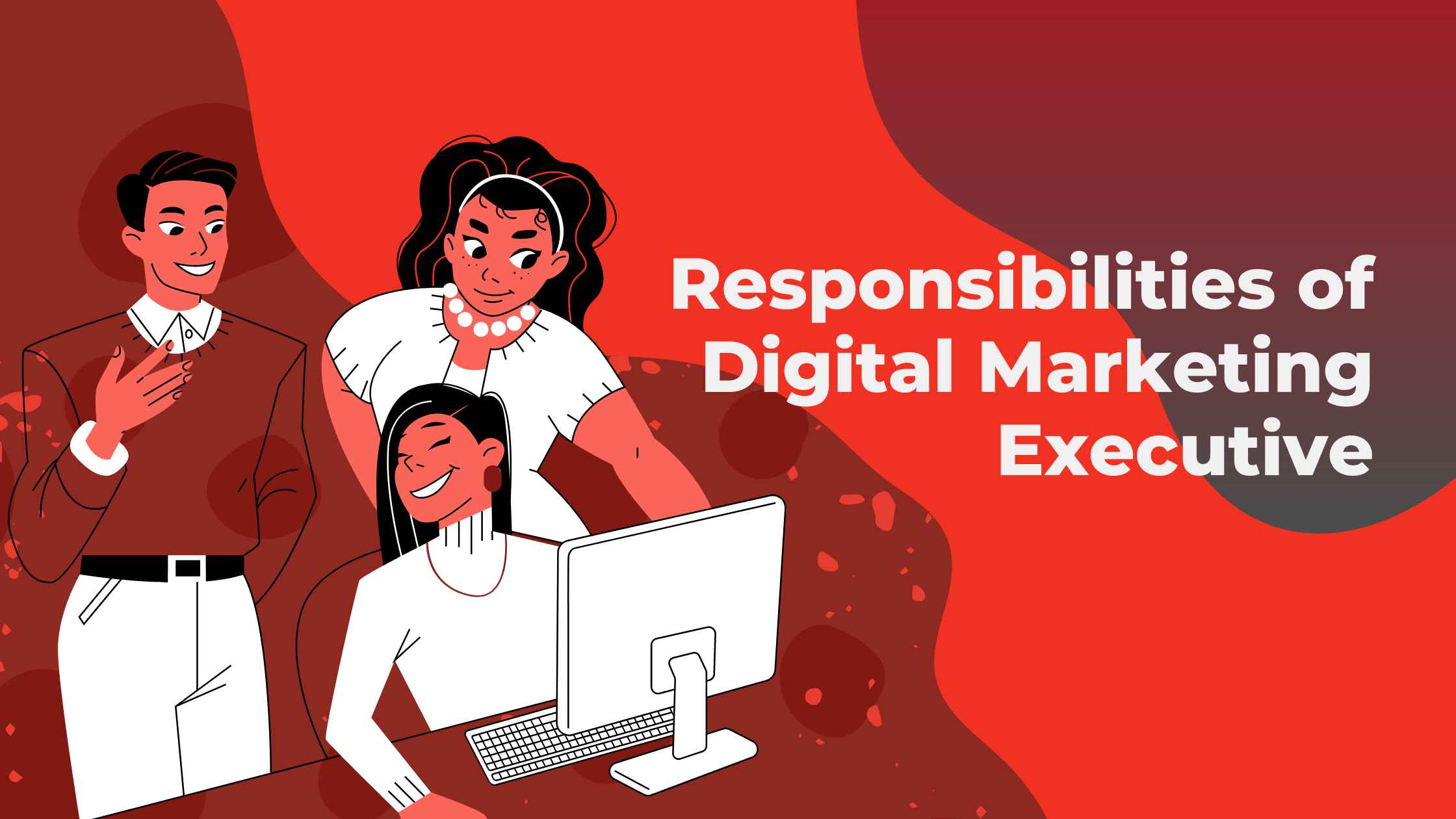 Responsibilities of Digital Marketing Executive